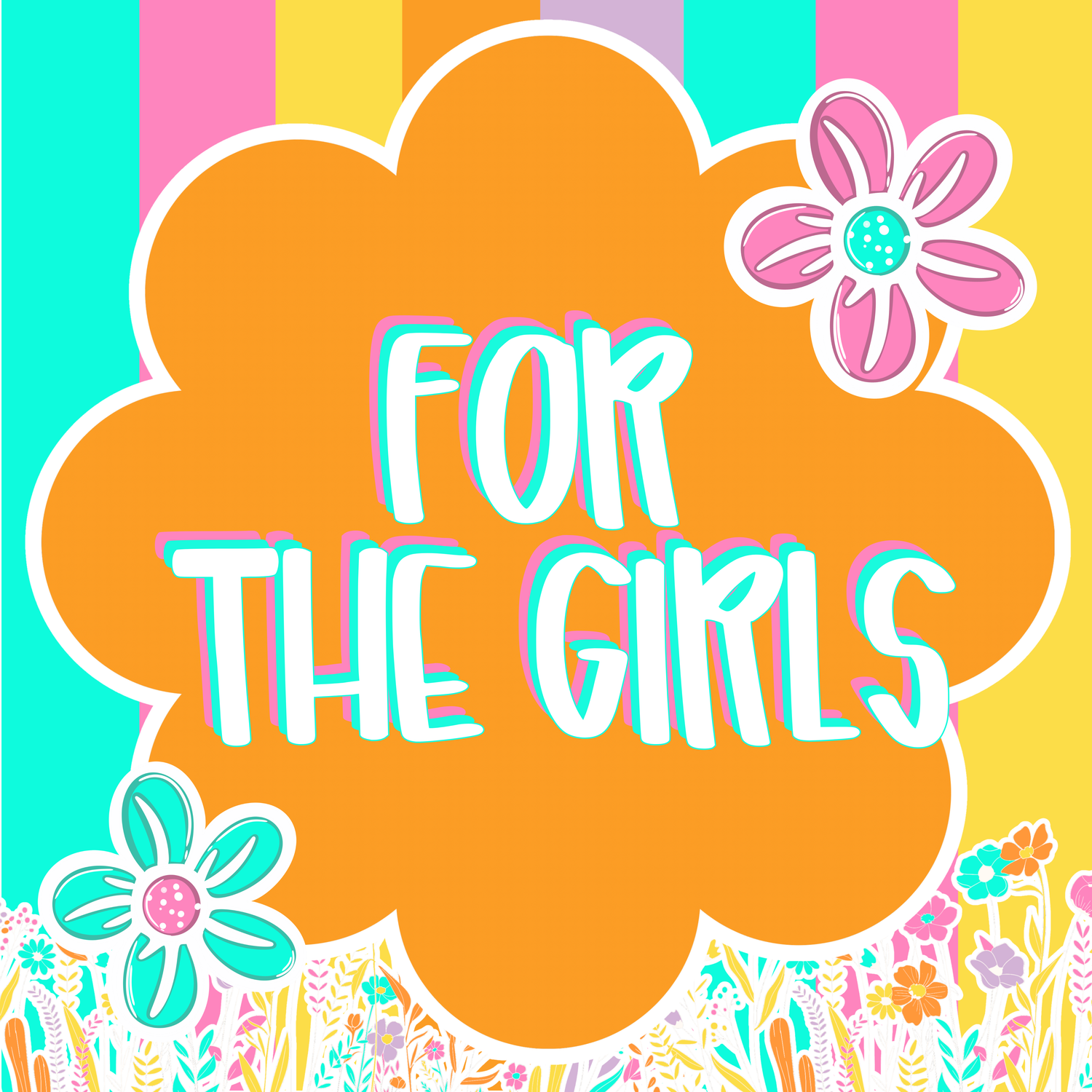 FOR THE GIRLS