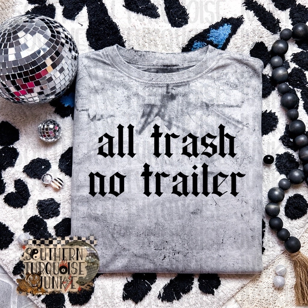 ALL TRAILER NO TRASH TEE