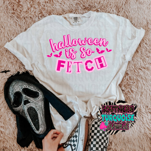 HALLOWEEN IS SO FETCH TEE