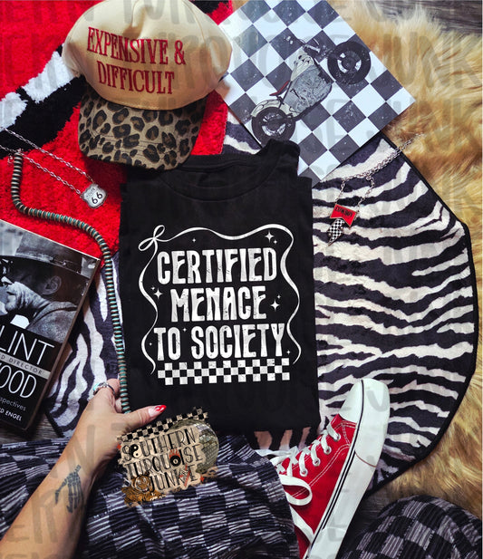 CERTIFIED MENACE TO SOCIETY TEE