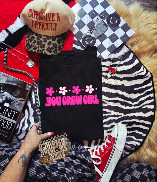 YOU GROW GIRL TEE
