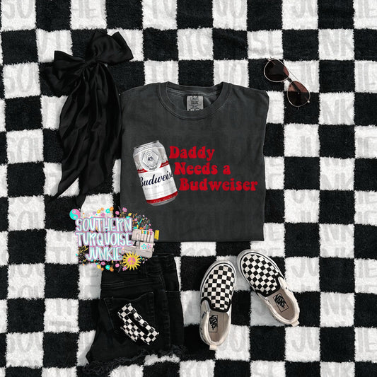 DADDY NEEDS A BUDWEISER TEE